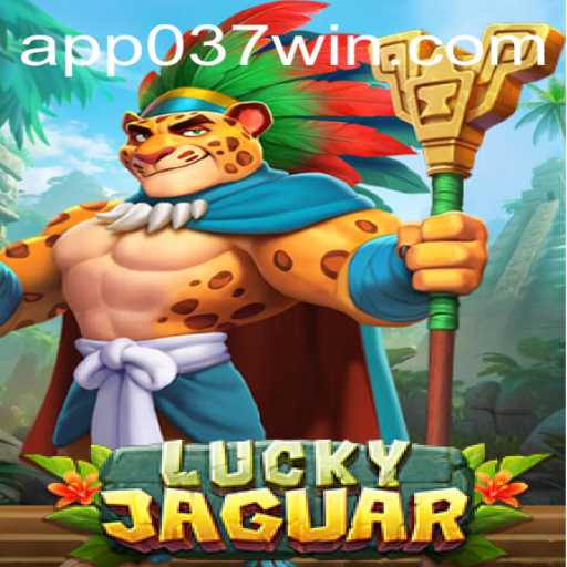 Descubra o Fascinante Mundo de LuckyJaguar em 037win.com